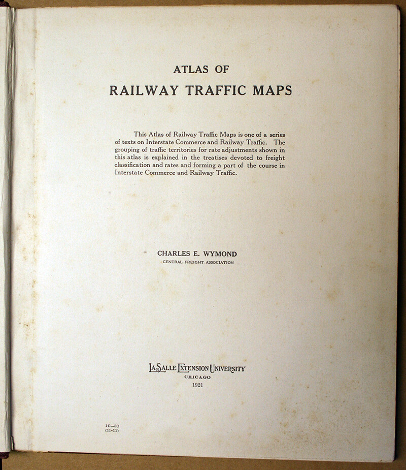 1921 ATLAS OF RAILWAY TRAFFIC MAPS by CHARLES WYMOND – LASALLE EXTENSION UNIV.